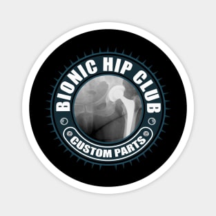Bionic Hip Club - Hip Replacement Surgery Magnet